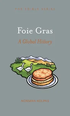 Stopfleber: Eine globale Geschichte - Foie Gras: A Global History