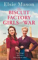 Biscuit Factory Girls at War - Eine neue erbauliche Saga über Krieg, Familie und Freundschaft, um Ihr Herz in diesem Frühjahr zu erwärmen - Biscuit Factory Girls at War - A new uplifting saga about war, family and friendship to warm your heart this spring