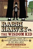 Rabbi Harvey vs. the Wisdom Kid: Ein Graphic Novel mit jüdischen Volksmärchen im Wilden Westen im Duell - Rabbi Harvey vs. the Wisdom Kid: A Graphic Novel of Dueling Jewish Folktales in the Wild West