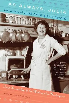 Wie immer, Julia: Die Briefe von Julia Child und Avis Devoto - As Always, Julia: The Letters of Julia Child and Avis Devoto