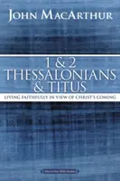 1 und 2 Thessalonicher und Titus: Treu leben im Blick auf die Wiederkunft Christi - 1 and 2 Thessalonians and Titus: Living Faithfully in View of Christ's Coming