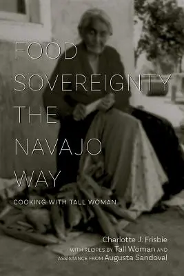 Ernährungssouveränität auf Navajo-Art: Kochen mit der großen Frau - Food Sovereignty the Navajo Way: Cooking with Tall Woman