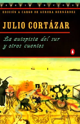 La Autopista del Sur Y Otros Cuentos = Die Südautobahn und andere Geschichten - La Autopista del Sur Y Otros Cuentos = The Highway South and Other Stories