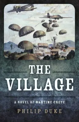 Das Dorf: Ein Roman aus dem Kreta der Kriegszeit - The Village: A Novel of Wartime Crete