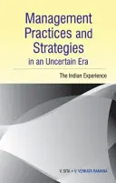 Management-Praktiken und -Strategien in einer unsicheren Ära: Die indische Erfahrung - Management Practices and Strategies in an Uncertain Era: The Indian Experience