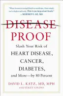 Krankheitsresistent: Senken Sie Ihr Risiko für Herzkrankheiten, Krebs, Diabetes und mehr - um 80 Prozent - Disease-Proof: Slash Your Risk of Heart Disease, Cancer, Diabetes, and More--By 80 Percent