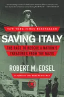 Die Rettung Italiens: Der Wettlauf zur Rettung der Schätze einer Nation vor den Nazis - Saving Italy: The Race to Rescue a Nation's Treasures from the Nazis
