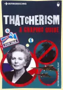 Einführung in den Thatcherismus: Ein grafischer Leitfaden - Introducing Thatcherism: A Graphic Guide