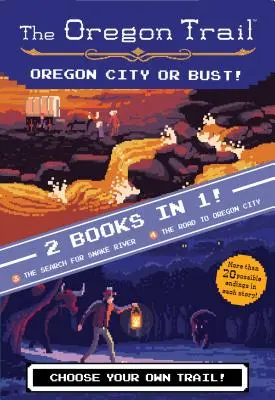 Oregon City oder die Pleite! (Zwei Bücher in einem): Die Suche nach Snake River und der Weg nach Oregon City - Oregon City or Bust! (Two Books in One): The Search for Snake River and the Road to Oregon City