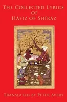 Die gesammelte Lyrik von Hafiz von Shiraz - The Collected Lyrics of Hafiz of Shiraz