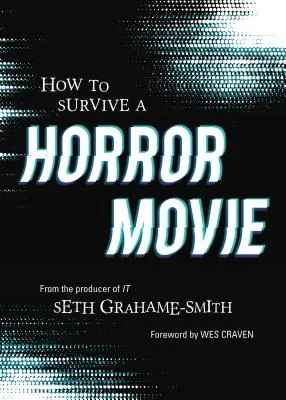 Wie man einen Horrorfilm überlebt: Alle Fertigkeiten, um den Killern auszuweichen - How to Survive a Horror Movie: All the Skills to Dodge the Kills
