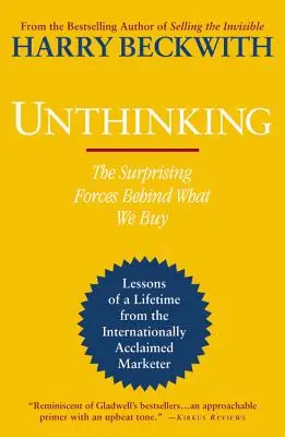 Unthinking: Die überraschenden Kräfte hinter dem, was wir kaufen - Unthinking: The Surprising Forces Behind What We Buy