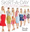 Rock-am-Tag-Nähen: Kreieren Sie 28 Röcke für einen einzigartigen Look jeden Tag - Skirt-A-Day Sewing: Create 28 Skirts for a Unique Look Every Day