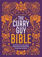 Die Curry Guy Bibel: Über 200 indische Restaurant- und Imbissklassiker für zu Hause nachkochen - The Curry Guy Bible: Recreate Over 200 Indian Restaurant and Takeaway Classics at Home