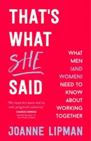 That's What She Said - Was Männer (und Frauen) über Zusammenarbeit wissen müssen - That's What She Said - What Men (and Women) Need to Know About Working Together