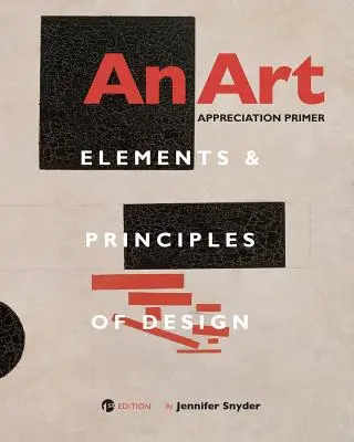 Eine Fibel zum Kunstverständnis: Elemente und Prinzipien des Designs - An Art Appreciation Primer: Elements and Principles of Design