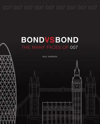 Bindung vs. Bindung: Überarbeitet und aktualisiert: Die vielen Gesichter von 007 - Bond vs. Bond: Revised and Updated: The Many Faces of 007