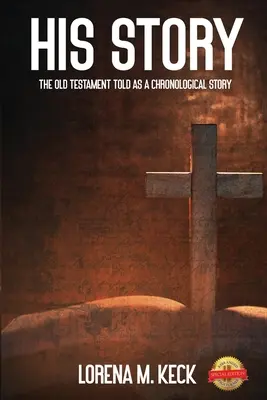 Seine Geschichte: Das Alte Testament als chronologische Erzählung - His Story: The Old Testament Told as a Chronological Story