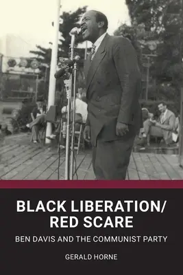 Schwarze Befreiung / Rote Angst: Ben Davis und die Kommunistische Partei - Black Liberation / Red Scare: Ben Davis and the Communist Party