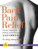 Rückenschmerzen lindern: Chinesisches Qigong für Heilung und Prävention - Back Pain Relief: Chinese Qigong for Healing and Prevention