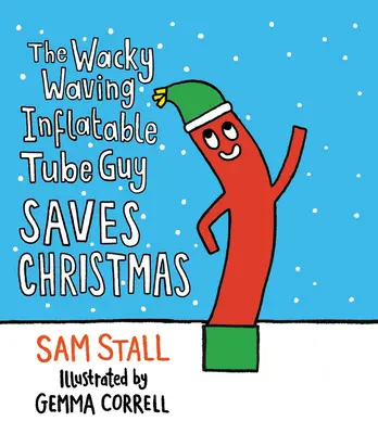 Der verrückte, winkende, aufblasbare Schlauchmann rettet Weihnachten - The Wacky Waving Inflatable Tube Guy Saves Christmas