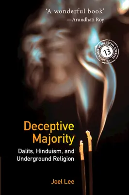 Die trügerische Mehrheit: Dalits, Hinduismus und Religion im Untergrund - Deceptive Majority: Dalits, Hinduism, and Underground Religion