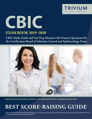 CBIC Prüfungsbuch 2019-2020: CBIC Studienführer und Prüfungsvorbereitungshandbuch mit Übungsfragen für den Zertifizierungsausschuss für Infektionskontrolle und Epi - CBIC Exam Book 2019-2020: CBIC Study Guide and Test Prep Manual with Practice Questions for the Certification Board of Infection Control and Epi