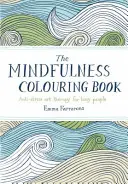 Achtsamkeits-Malbuch - Anti-Stress-Kunsttherapie für Vielbeschäftigte - Mindfulness Colouring Book - Anti-stress Art Therapy for Busy People