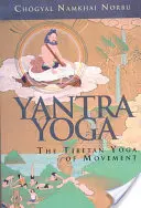 Yantra Yoga: Tibetischer Yoga der Bewegung - Yantra Yoga: Tibetan Yoga of Movement