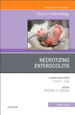 Nekrotisierende Enterokolitis, eine Ausgabe von Clinics in Perinatology, 46 - Necrotizing Enterocolitis, an Issue of Clinics in Perinatology, 46