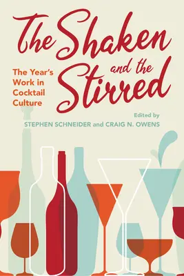 Geschüttelt und gerührt: Das Jahr in der Cocktail-Kultur - The Shaken and the Stirred: The Year's Work in Cocktail Culture