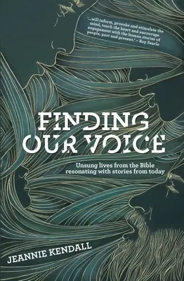 Unsere Stimme finden: Unbesungene Leben aus der Bibel in Resonanz mit Geschichten von heute - Finding Our Voice: Unsung Lives from the Bible Resonating with Stories from Today