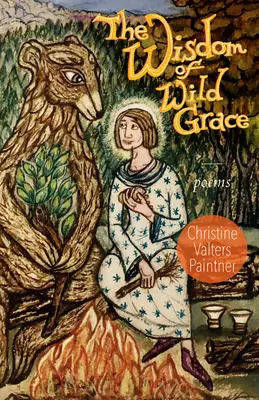 Die Weisheit der wilden Gnade: Gedichte - The Wisdom of Wild Grace: Poems