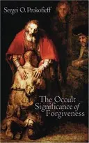 Die okkulte Bedeutung des Verzeihens - The Occult Significance of Forgiveness