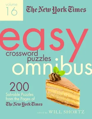 The New York Times Easy Crossword Puzzle Omnibus Band 16: 200 lösbare Rätsel von den Seiten der New York Times - The New York Times Easy Crossword Puzzle Omnibus Volume 16: 200 Solvable Puzzles from the Pages of the New York Times