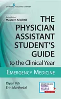 Der Leitfaden für das klinische Jahr für Arzthelferinnen: Notfallmedizin: Mit kostenlosem Online-Zugang! - The Physician Assistant Student's Guide to the Clinical Year: Emergency Medicine: With Free Online Access!