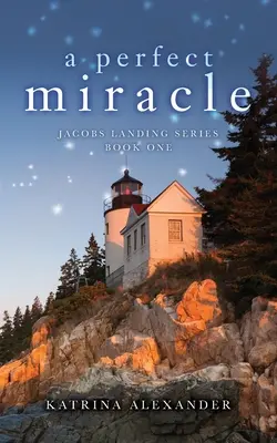 Ein perfektes Wunder: Jacobs Landing-Reihe: Buch Eins - A Perfect Miracle: Jacobs Landing Series: Book One