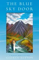 Blue Sky Door - Eine moderne Moralgeschichte - Blue Sky Door - A Modern Morality Tale