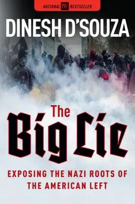 Die große Lüge: Die Entlarvung der Nazi-Wurzeln der amerikanischen Linken - The Big Lie: Exposing the Nazi Roots of the American Left