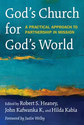 Gottes Kirche für Gottes Welt: Ein praktischer Ansatz zur Partnerschaft in der Mission - God's Church for God's World: A Practical Approach to Partnership in Mission
