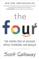 Die Vier: Die verborgene DNA von Amazon, Apple, Facebook und Google - The Four: The Hidden DNA of Amazon, Apple, Facebook, and Google