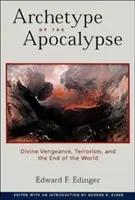 Archetyp der Apokalypse: Göttliche Vergeltung, Terrorismus und das Ende der Welt - Archetype of the Apocalypse: Divine Vengeance, Terrorism, and the End of the World