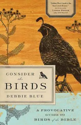 Betrachten Sie die Vögel: Ein provokanter Leitfaden zu den Vögeln der Bibel - Consider the Birds: A Provocative Guide to Birds of the Bible