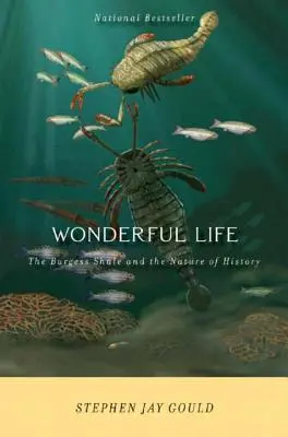 Wunderbares Leben: Der Burgess-Schiefer und die Natur der Geschichte - Wonderful Life: The Burgess Shale and the Nature of History