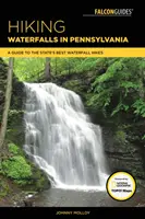 Wandern an Wasserfällen in Pennsylvania: Ein Führer zu den besten Wasserfall-Wanderungen des Staates - Hiking Waterfalls in Pennsylvania: A Guide to the State's Best Waterfall Hikes