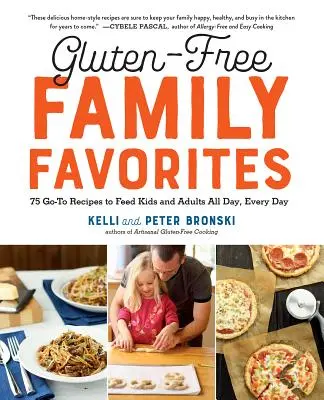 Glutenfreie Familienlieblinge: 75 Lieblingsrezepte für Kinder und Erwachsene, den ganzen Tag, jeden Tag - Gluten-Free Family Favorites: 75 Go-To Recipes to Feed Kids and Adults All Day, Every Day