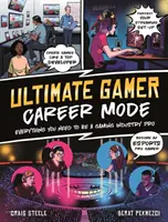 Ultimativer Gamer: Karrieremodus - Alles, was Sie brauchen, um ein Profi in der Spielebranche zu werden - Ultimate Gamer: Career Mode - Everything You Need To Be A Gaming Industry Pro