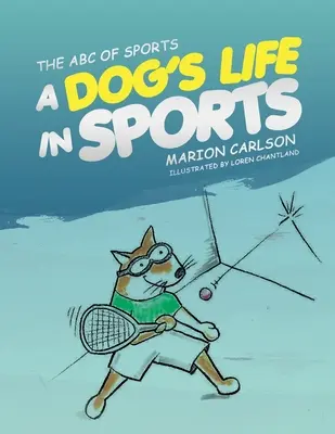 Das ABC des Sports: Das Leben eines Hundes im Sport - The ABC of Sports: A Dog's Life in Sports
