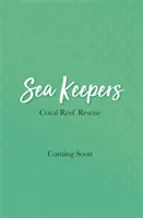 Meeresbewahrer: Rettung des Korallenriffs - Buch 3 - Sea Keepers: Coral Reef Rescue - Book 3