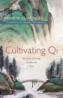 Qi kultivieren: Die Wurzel von Energie, Vitalität und Geist - Cultivating Qi: The Root of Energy, Vitality, and Spirit